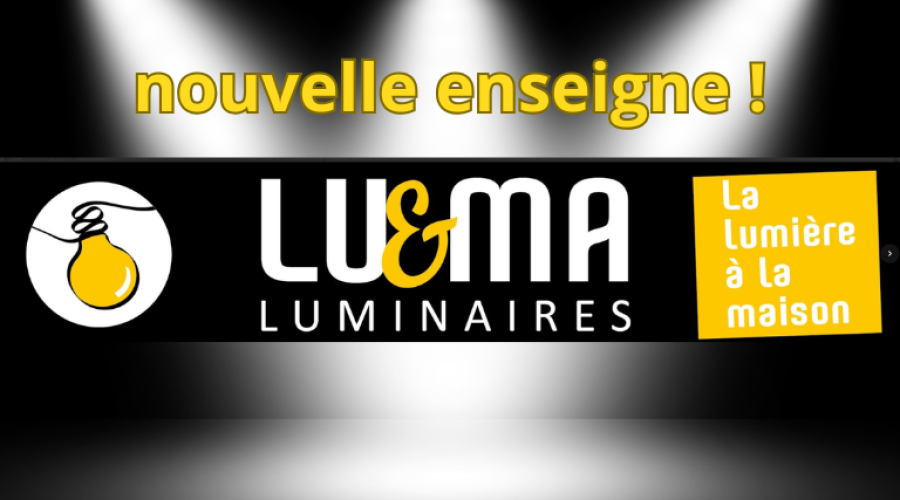 Spécialiste du luminaire : LU&MA